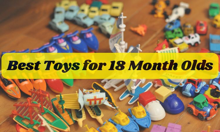 Best toys for 18 month olds